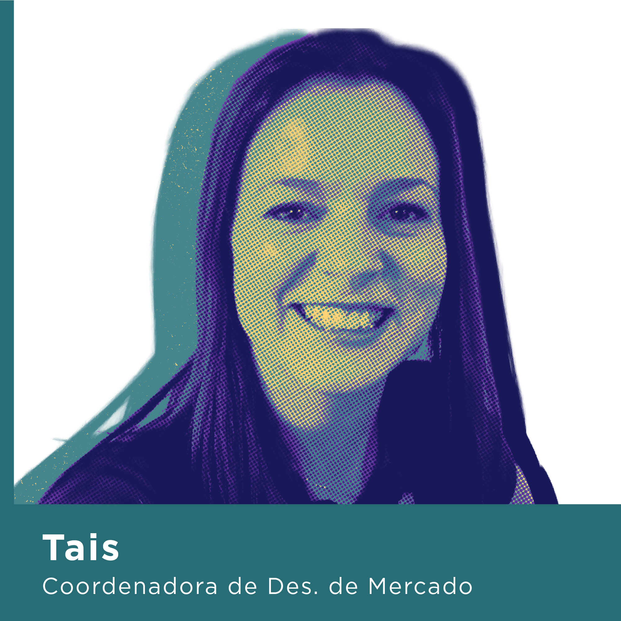 Tais Coordenadora de Des. de Mercado